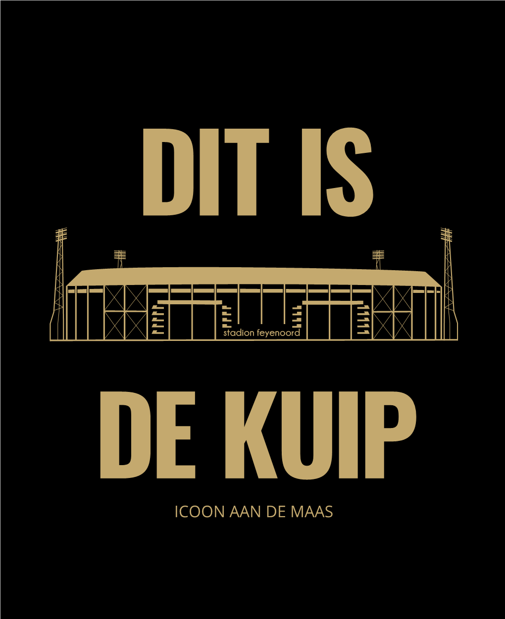 DIT IS DE KUIP DIT DIT IS DE KUIP ICOON AAN DE MAAS DIT IS De Kuip Leeft