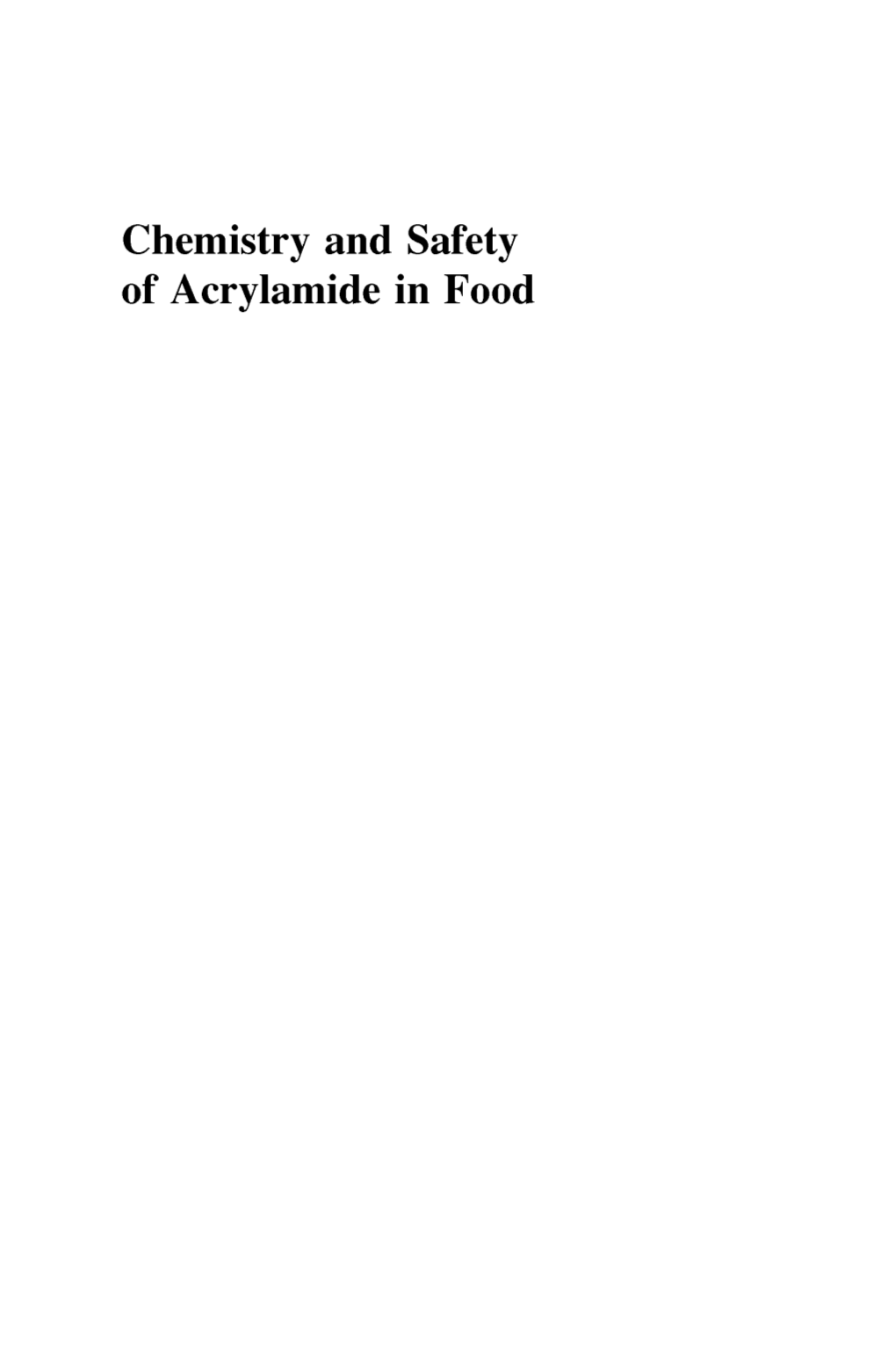 Chemistry and Safety of Acrylamide in Food ADVANCES in EXPERIMENTAL MEDICINE and BIOLOGY