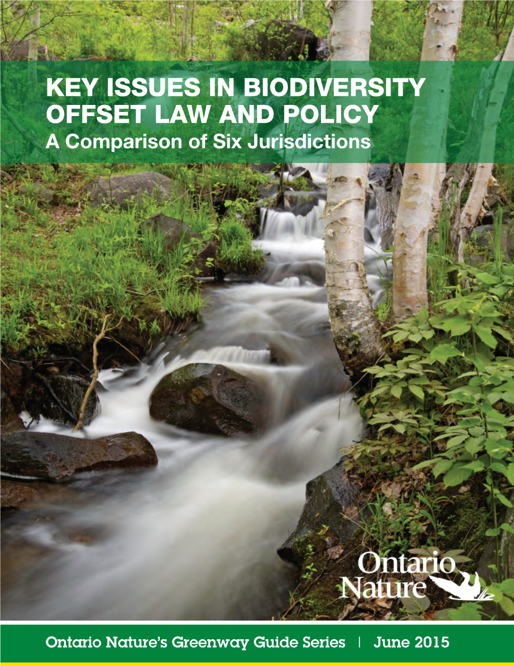 KEY ISSUES in BIODIVERSITY OFFSET LAW and POLICY a Comparison of Six Jurisdictions