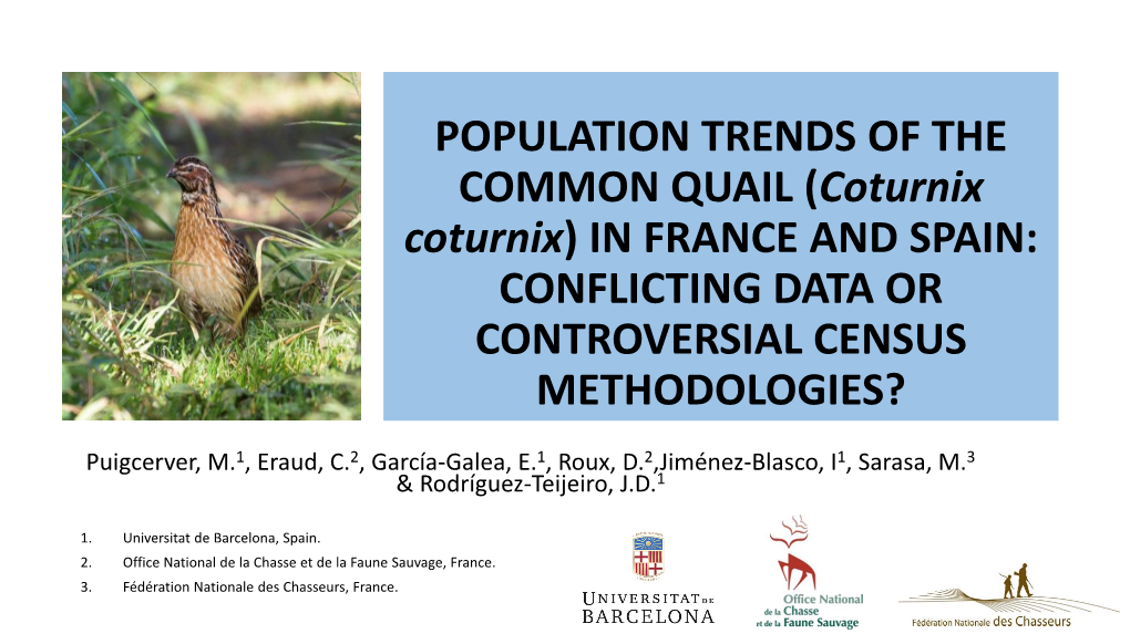 POPULATION TRENDS of the COMMON QUAIL (Coturnix Coturnix) in FRANCE and SPAIN: CONFLICTING DATA OR CONTROVERSIAL CENSUS METHODOLOGIES?