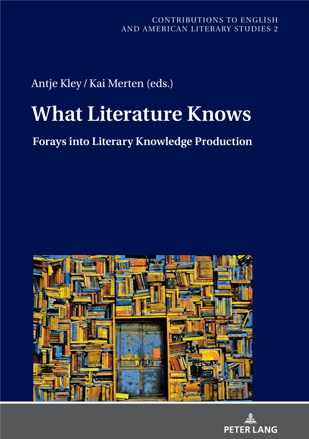 What Literature Knows: Forays Into Literary Knowledge Production