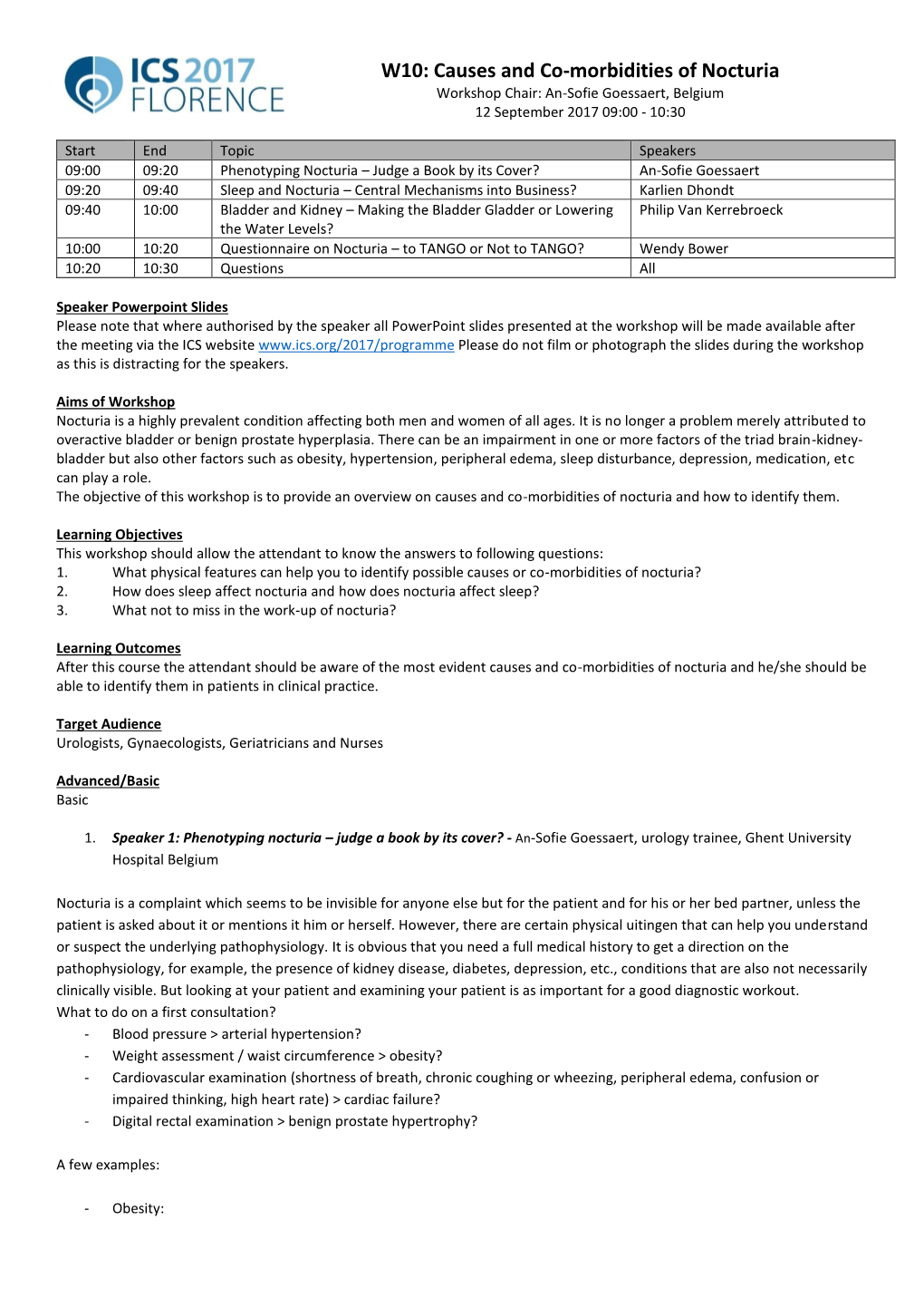 W10: Causes and Co-Morbidities of Nocturia Workshop Chair: An-Sofie Goessaert, Belgium 12 September 2017 09:00 - 10:30