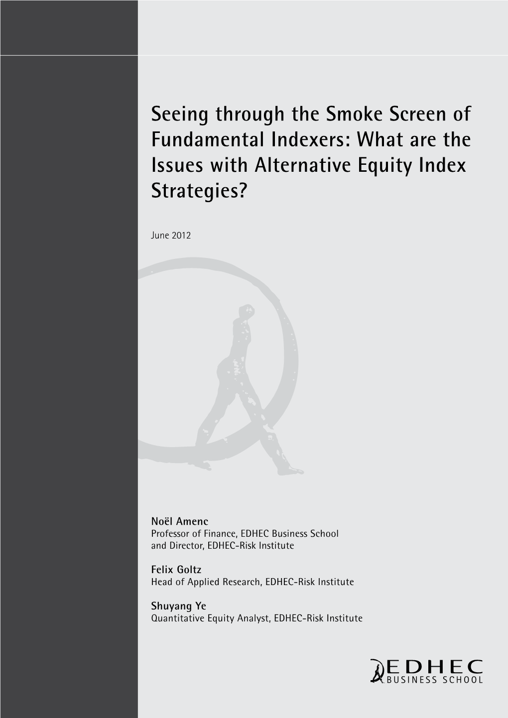 Seeing Through the Smoke Screen of Fundamental Indexers: What Are the Issues with Alternative Equity Index Strategies?