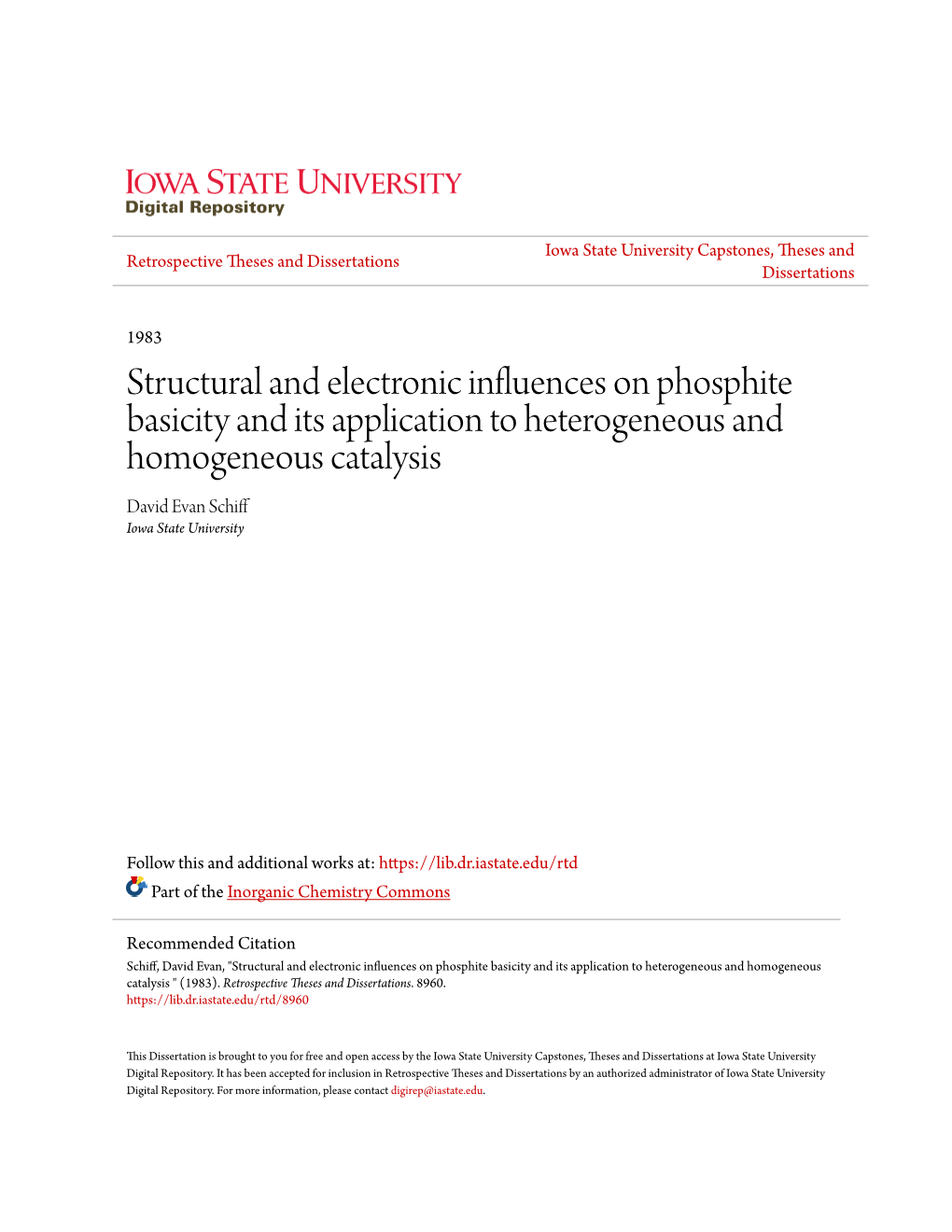 Structural and Electronic Influences on Phosphite Basicity and Its Application to Heterogeneous and Homogeneous Catalysis David Evan Schiff Iowa State University