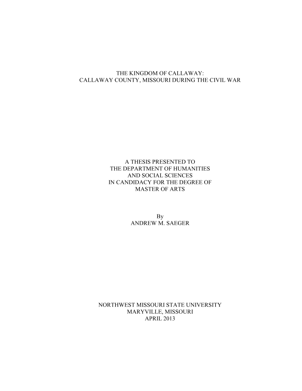 Callaway County, Missouri During the Civil War a Thesis Presented to the Department of Humanities