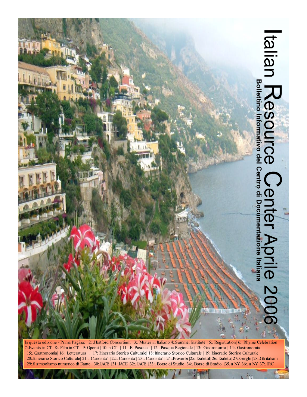 Aprile 2006 Bollettino Informativo Del Centro Di Documentazione Italiana in Questa Edizione - Prima Pagina: | 2: .Hartford Consortium | 3