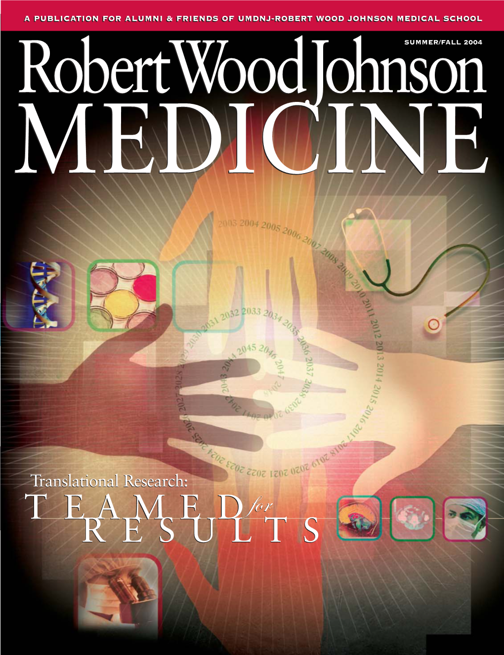 Robertwoodjohnsonsummer/FALL 2004 MEDICINE