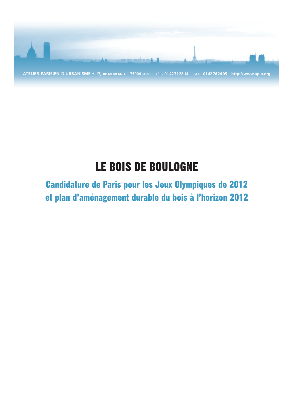 LE BOIS DE BOULOGNE Candidature De Paris Pour Les Jeux Olympiques De 2012 Et Plan D’Aménagement Durable Du Bois À L’Horizon 2012