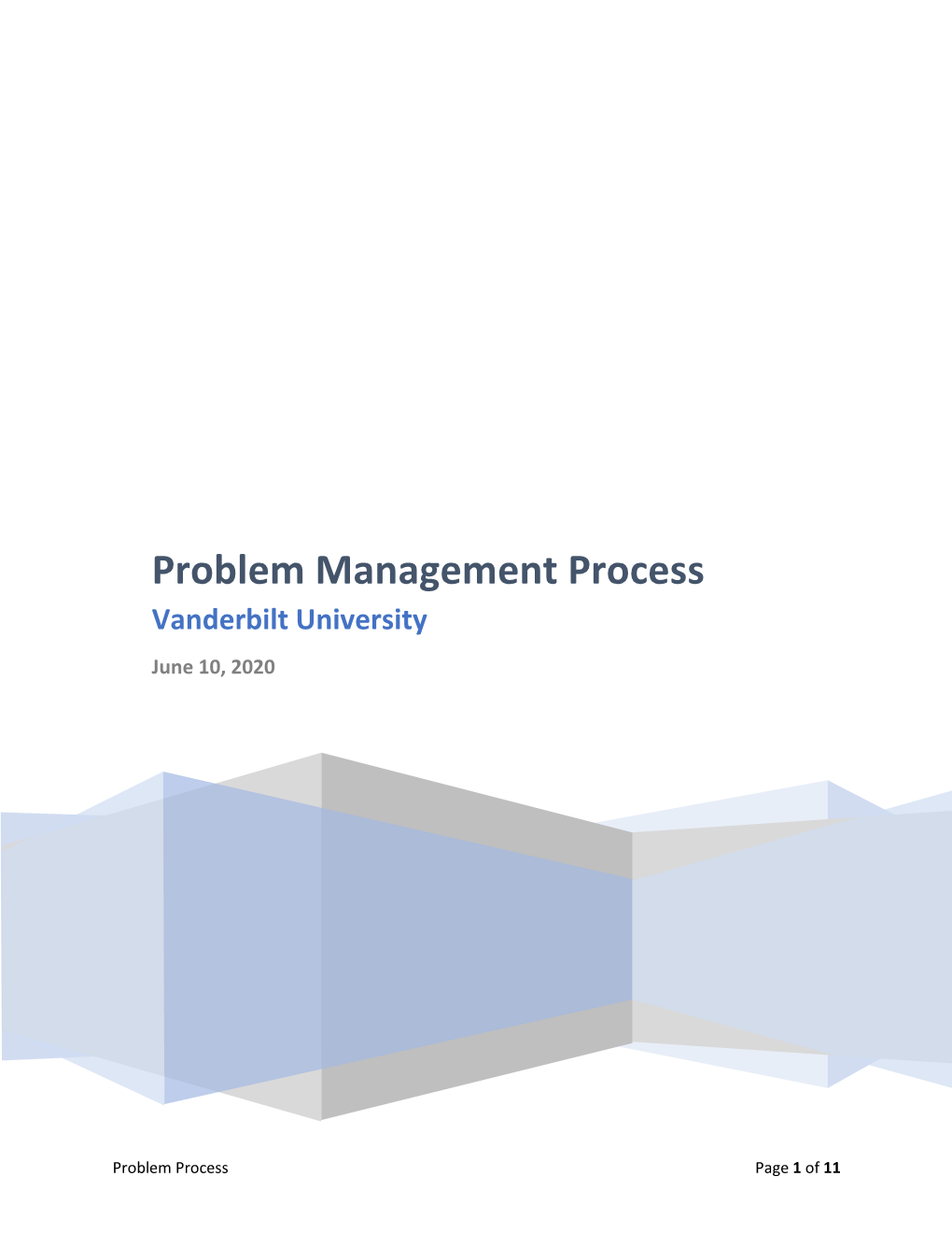 Problem Management Process Vanderbilt University June 10, 2020