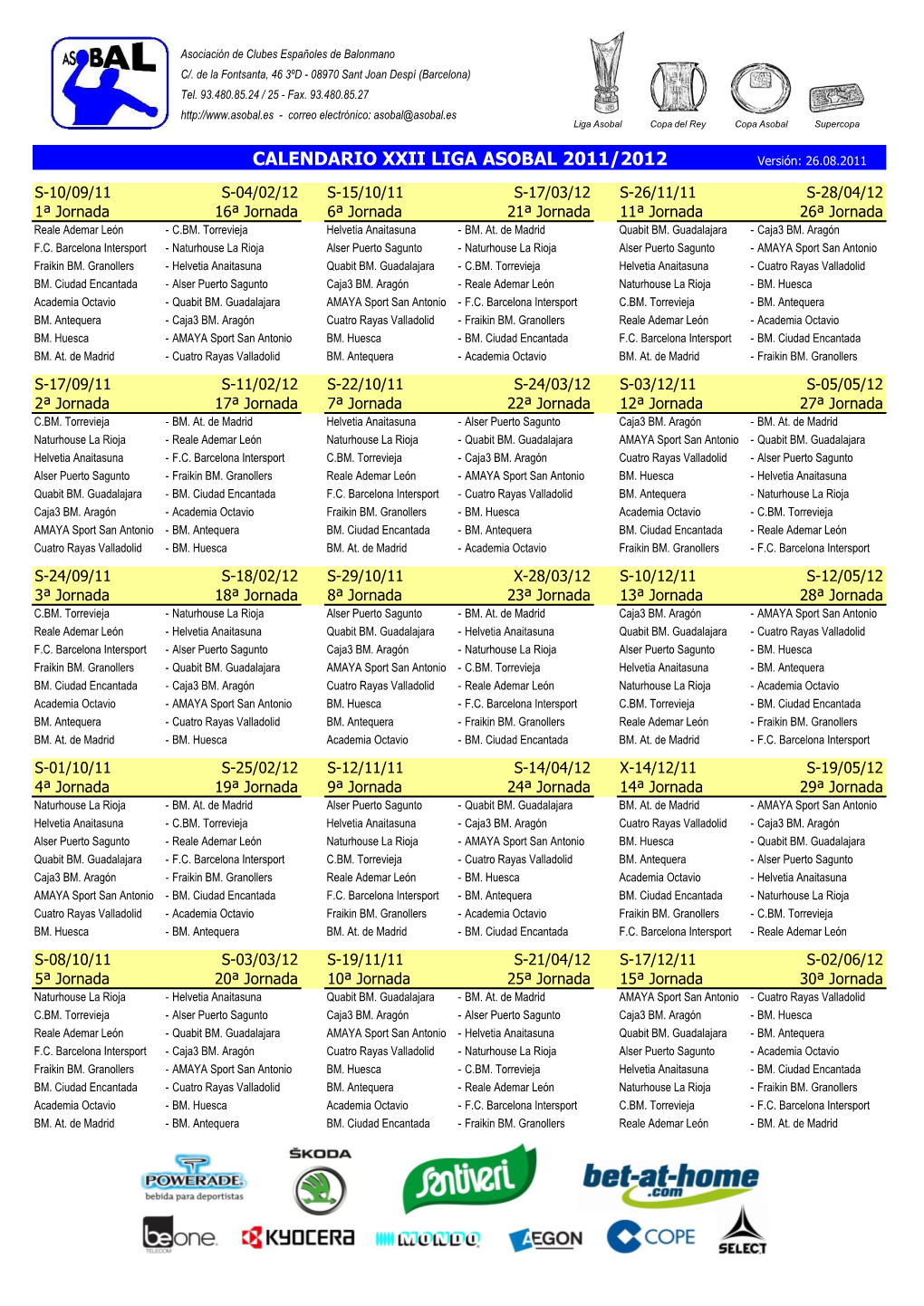 CALENDARIO XXII LIGA ASOBAL 2011/2012 Versión: 26.08.2011