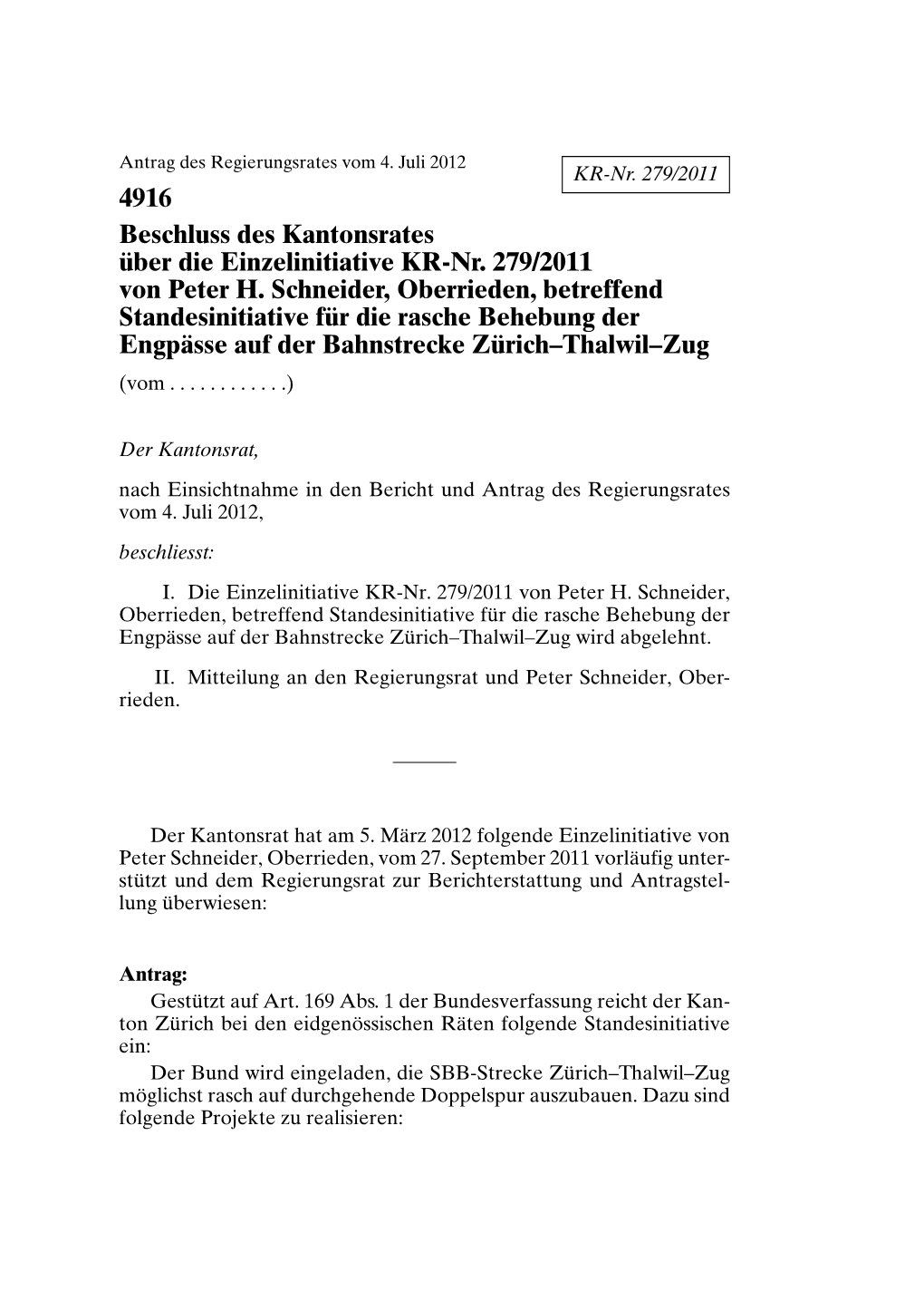 4916 Beschluss Des Kantonsrates Über Die Einzelinitiative KR-Nr. 279/2011 Von Peter H