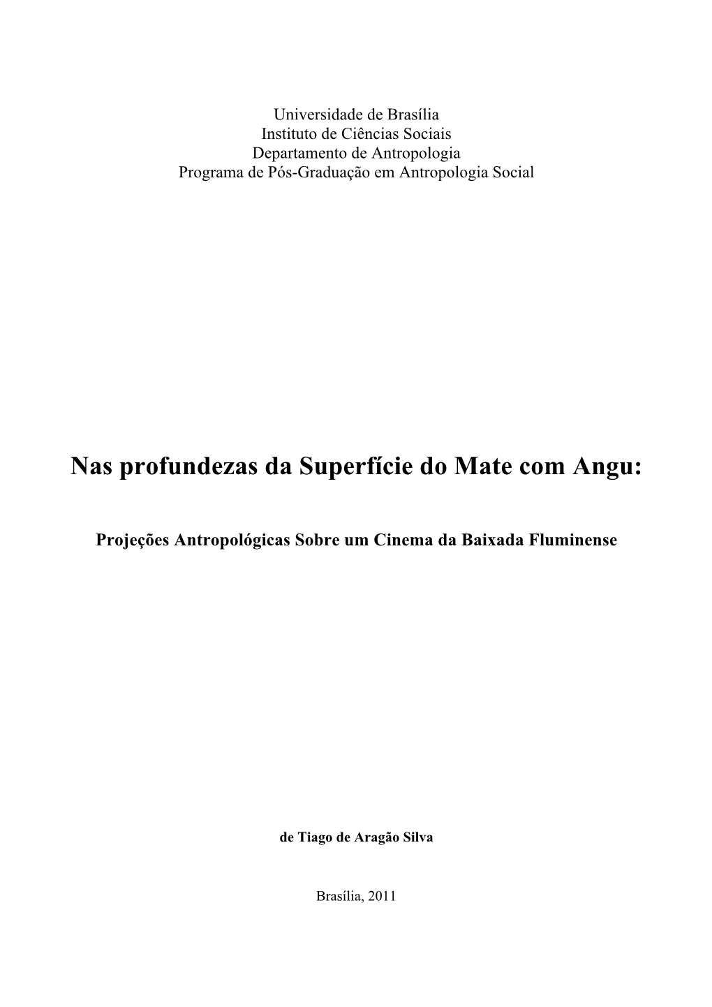 Nas Profundezas Da Superfície Do Mate Com Angu