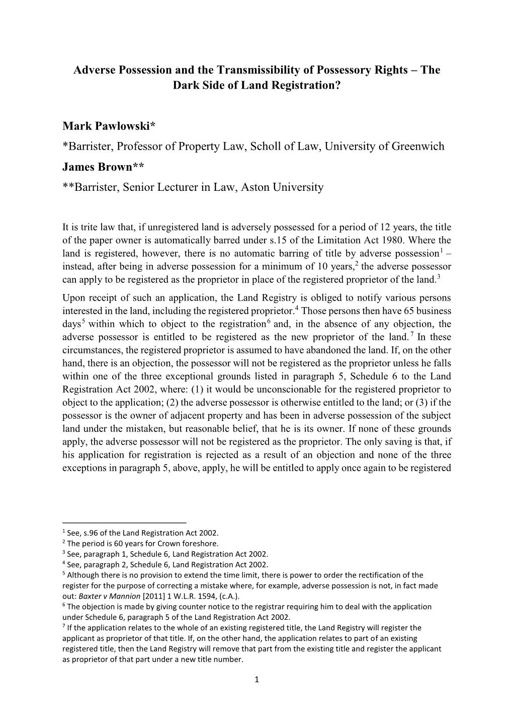 Adverse Possession and the Transmissibility of Possessory Rights – the Dark Side of Land Registration? Mark Pawlowski* *Barris