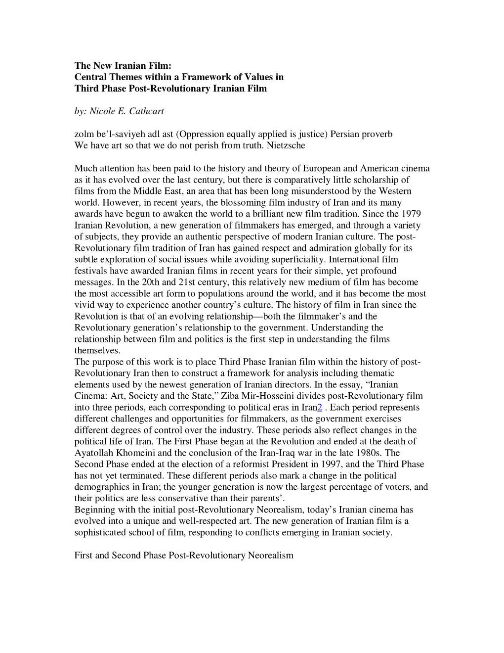 The New Iranian Film: Central Themes Within a Framework of Values in Third Phase Post-Revolutionary Iranian Film By: Nicole E