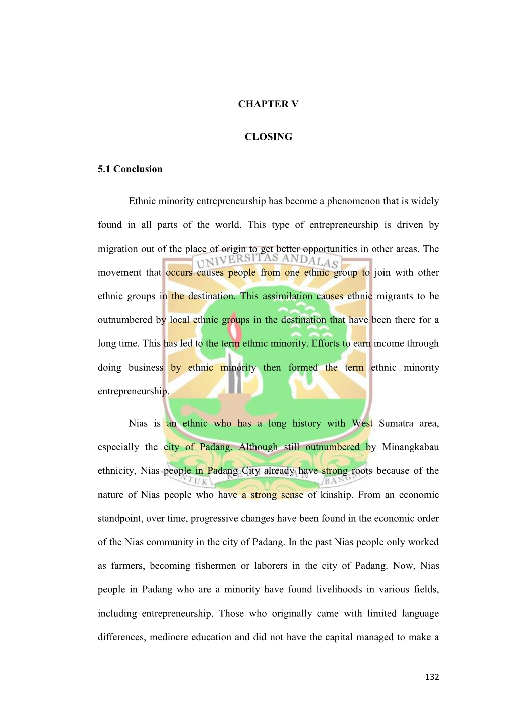 CHAPTER V CLOSING 5.1 Conclusion Ethnic Minority Entrepreneurship Has Become a Phenomenon That Is Widely Found in All Parts of T