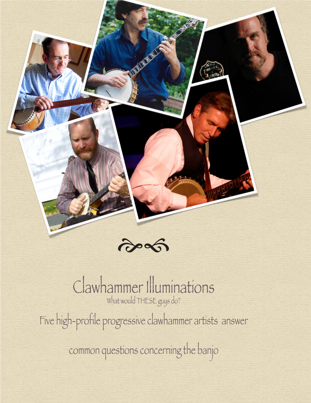 Clawhammer Illuminations What Would THESE Guys Do? Five High-Profile Progressive Clawhammer Artists Answer