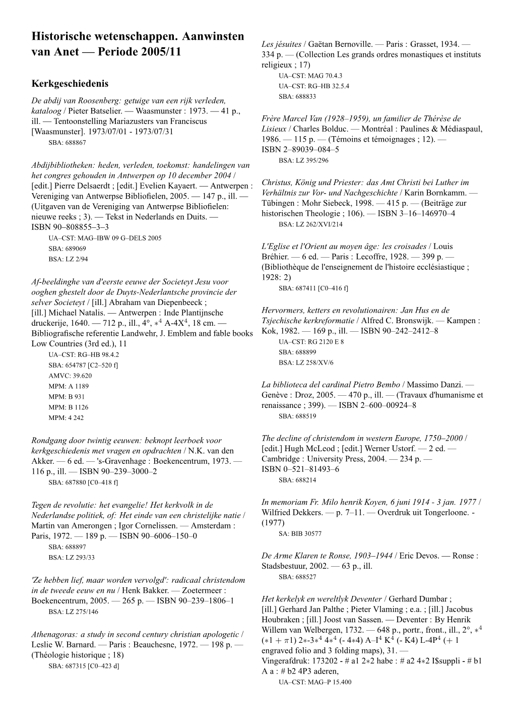 Historische Wetenschappen. Aanwinsten Van Anet — Periode 2005/11