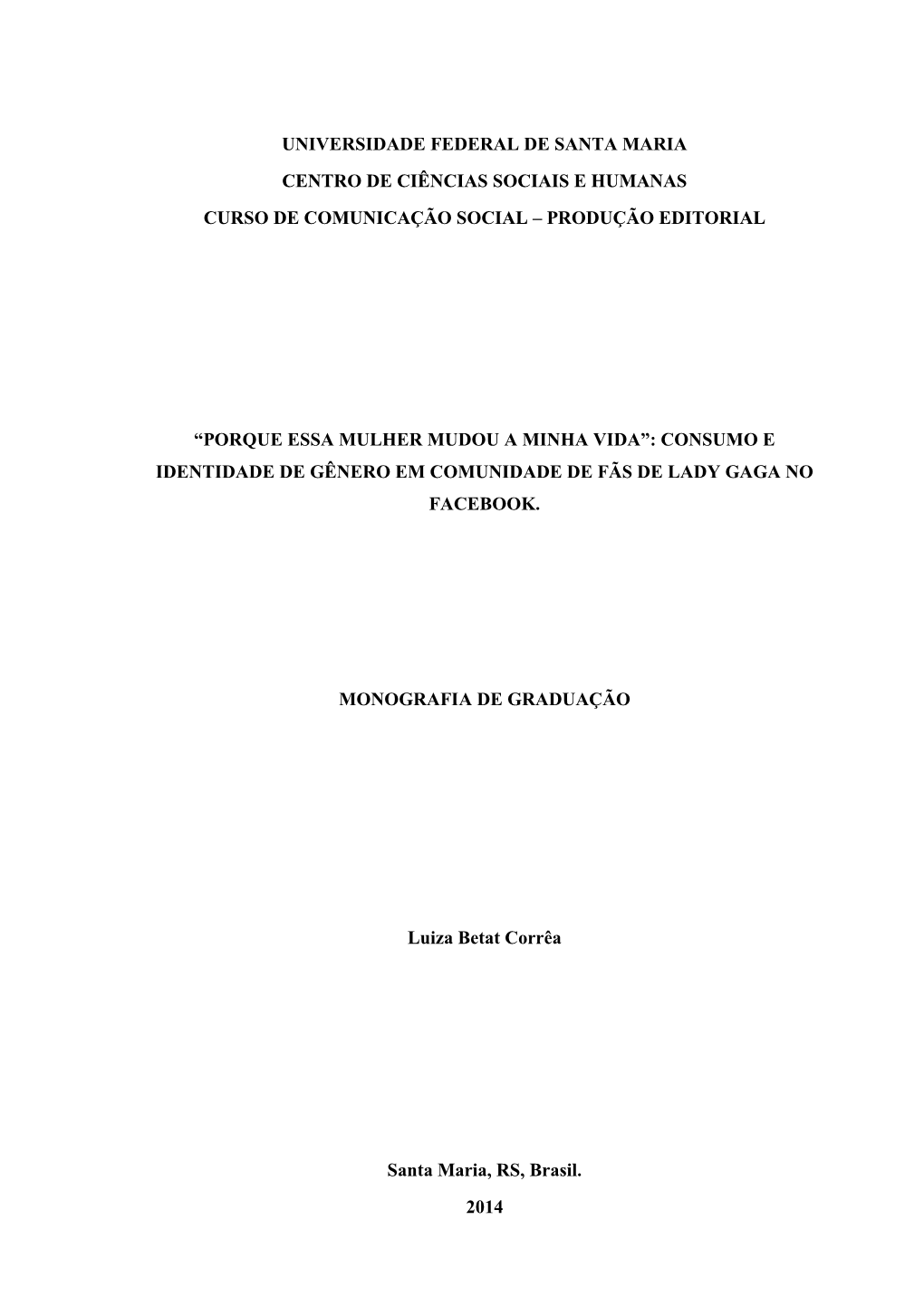 Universidade Federal De Santa Maria Centro De Ciências Sociais E Humanas Curso De Comunicação Social – Produção Editorial