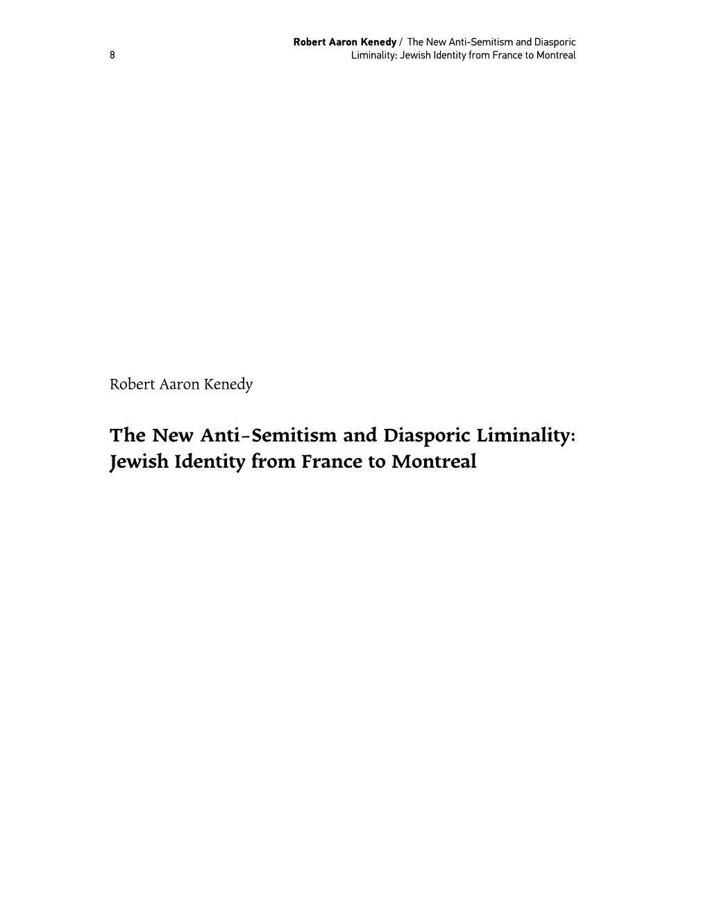 Robert Aaron Kenedy / the New Anti-Semitism and Diasporic 8 Liminality: Jewish Identity from France to Montreal