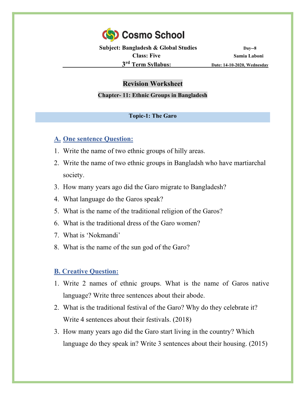 Revision Worksheet A. One Sentence Question: 1. Write the Name of Two Ethnic Groups of Hilly Areas. 2. Write the Name of Two