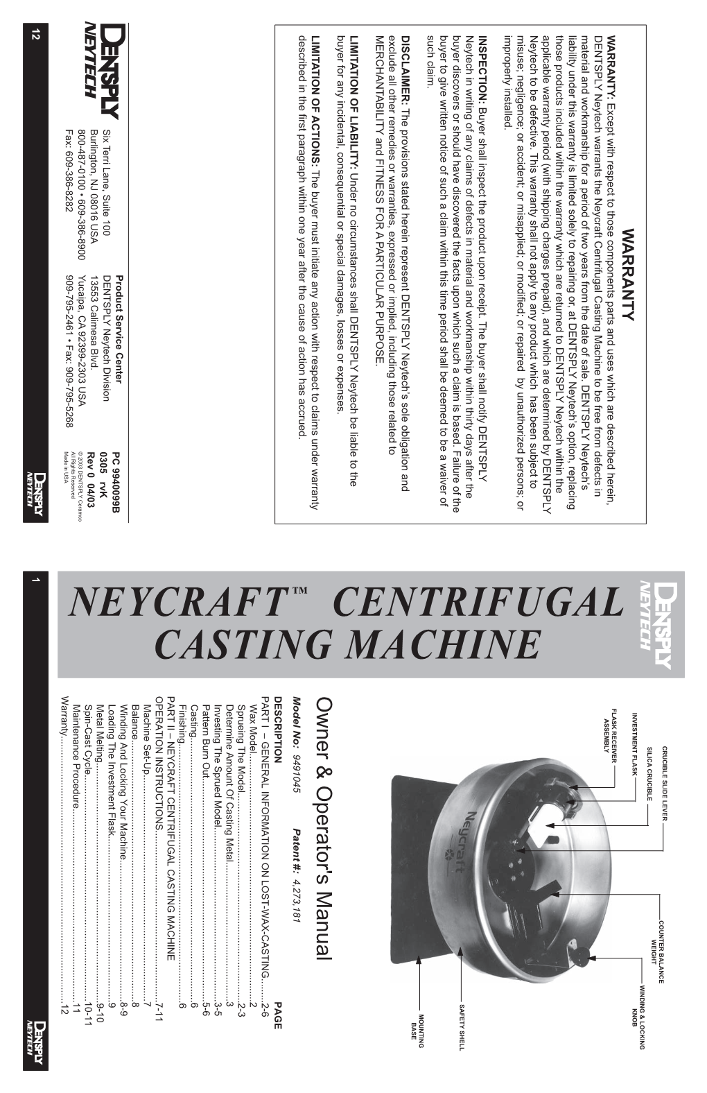 Neycraft Centrifugal Casting Machine to Be Free from Defects in Material and Workmanship for a Period of Two Years from the Date of Sale