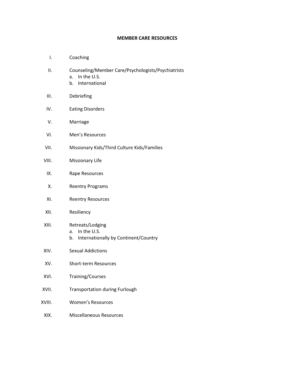 MEMBER CARE RESOURCES I. Coaching II. Counseling/Member Care/Psychologists/Psychiatrists A. in the U.S. B. International III. De