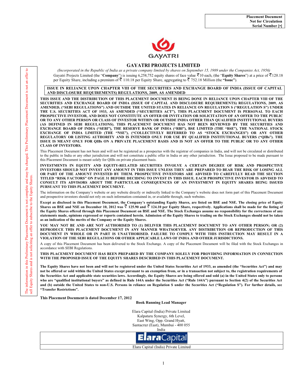 GAYATRI PROJECTS LIMITED (Incorporated in the Republic of India As a Private Company Limited by Shares on September 15, 1989 Under the Companies Act, 1956)