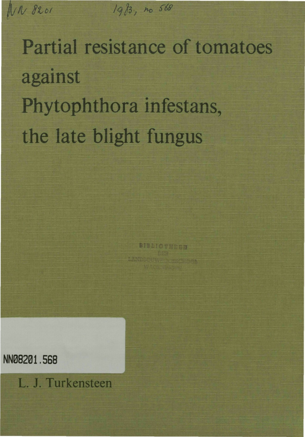 Partial Resistance of Tomatoes Against Phytophthora Infestans, the Late Blight Fungus