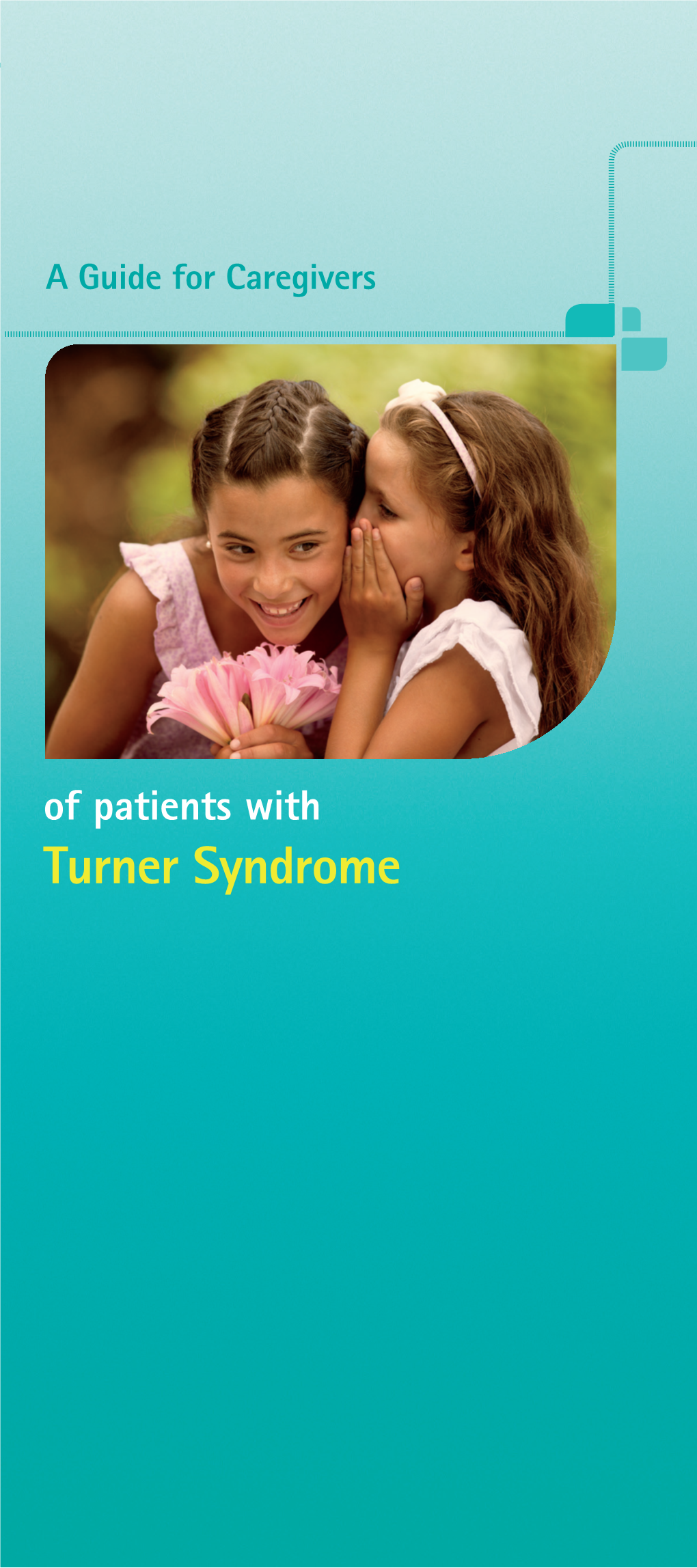 Turner Syndrome (TS) Is a Genetic Disease That Affects About Physical Signs of TS May Include: 1 in Every 2,500 Female Live Births