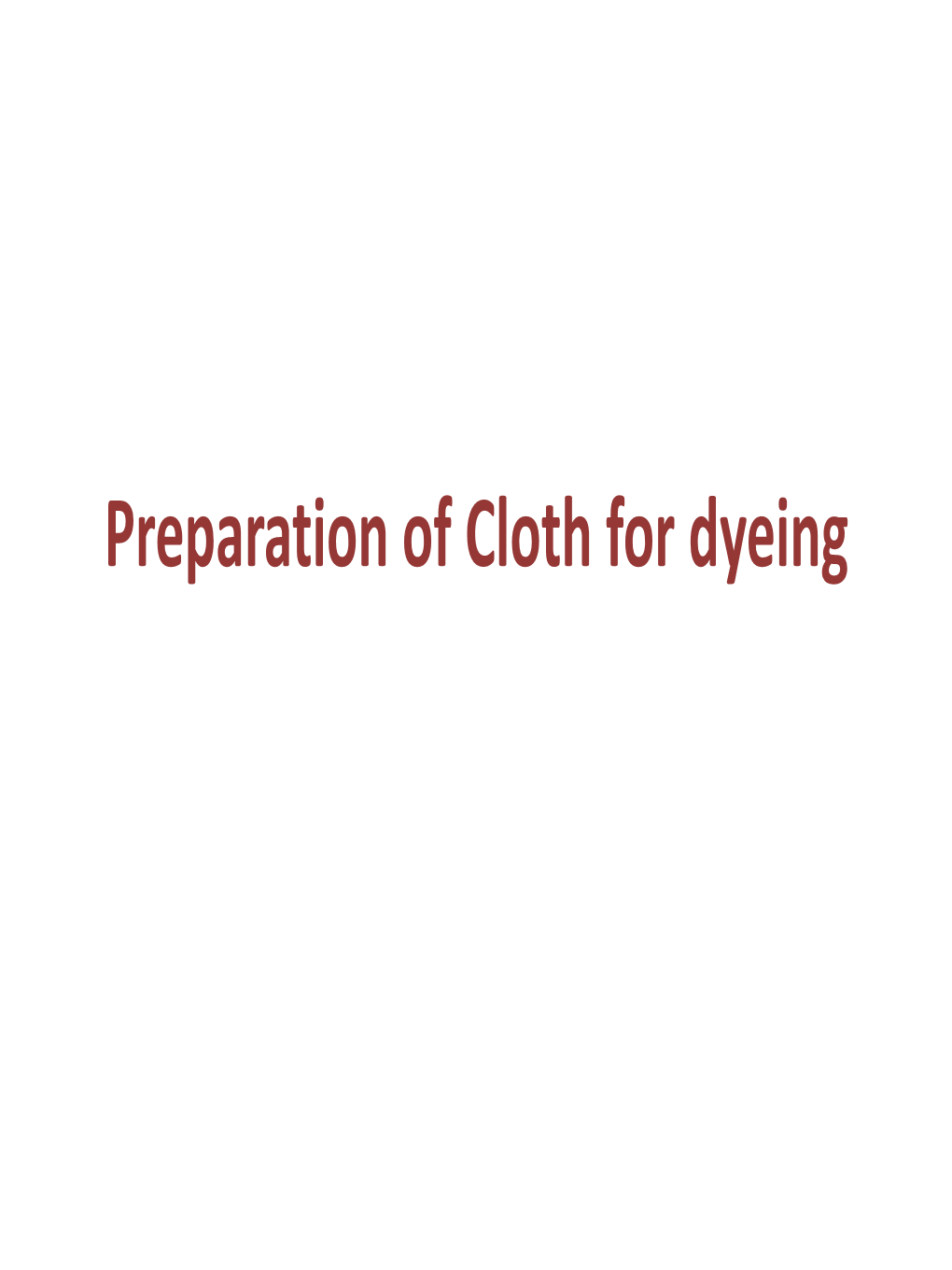 Preparation of Cloth for Dyeing METHODOLOGY