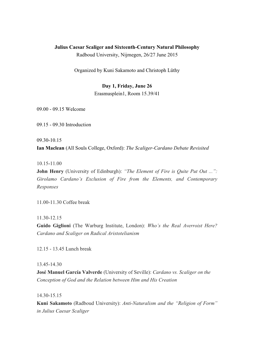 Julius Caesar Scaliger and Sixteenth-Century Natural Philosophy Radboud University, Nijmegen, 26/27 June 2015 Organized by Kuni