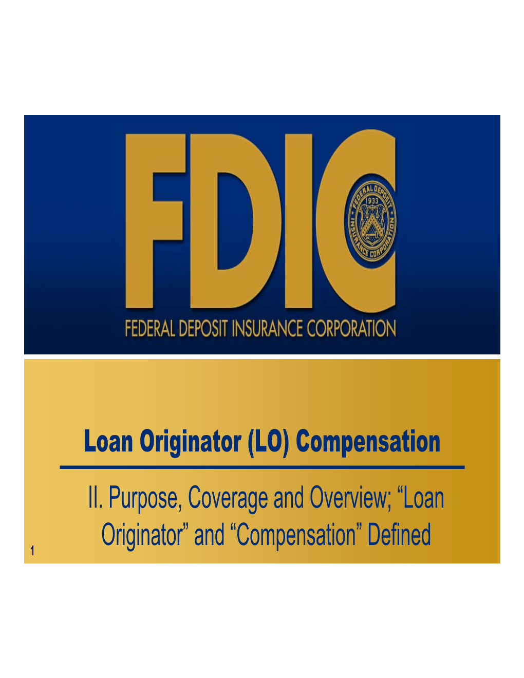 Loan Originator (LO) Compensation II. Purpose, Coverage and Overview; “Loan