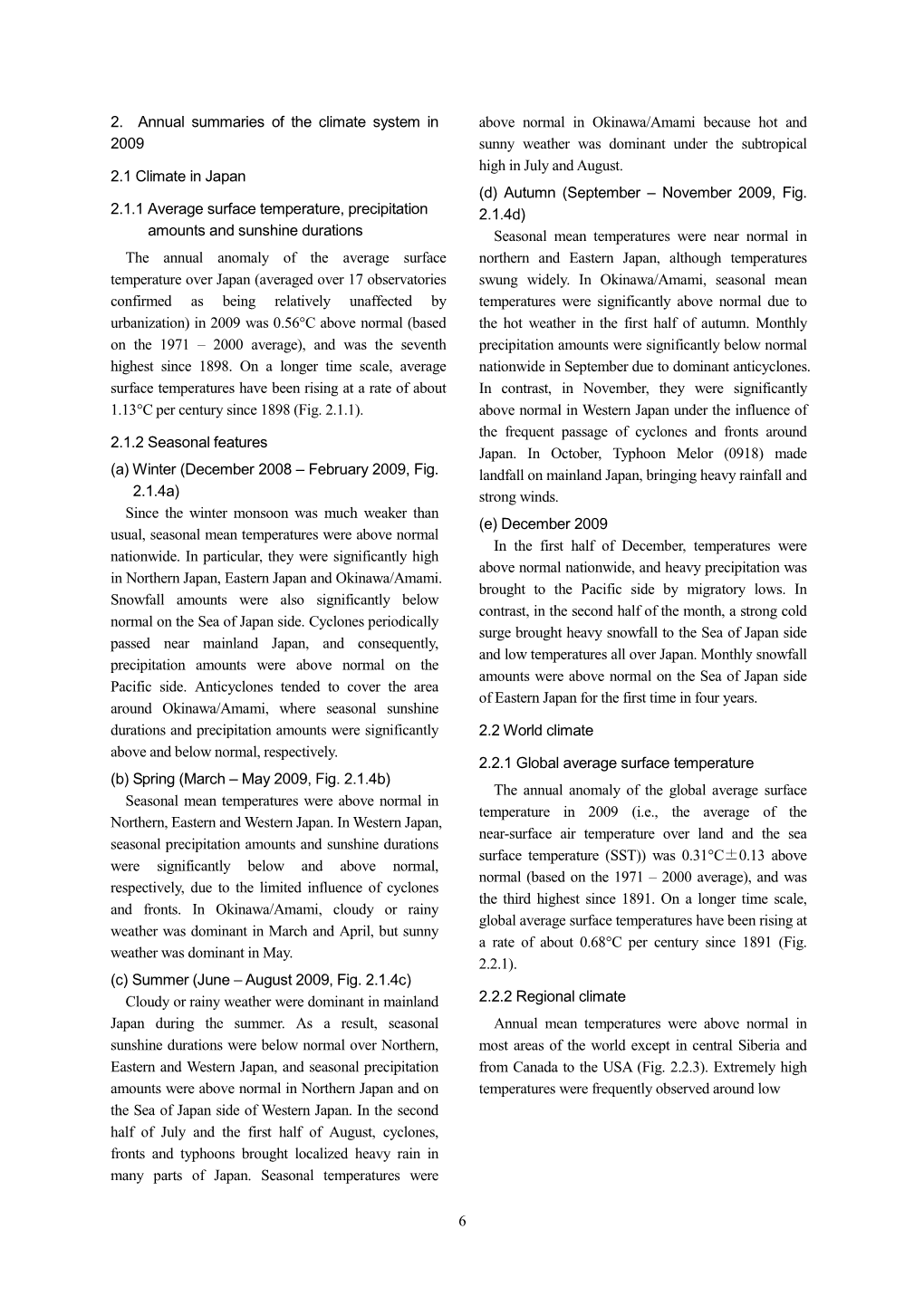 6 2. Annual Summaries of the Climate System in 2009 2.1 Climate In