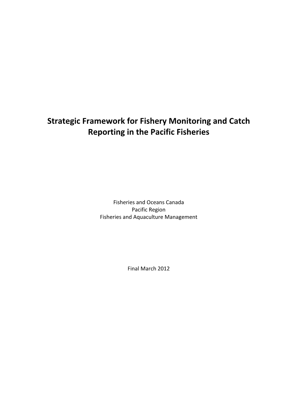 Strategic Framework for Fishery Monitoring and Catch Reporting in the Pacific Fisheries