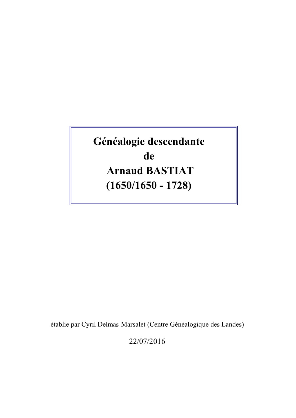 Généalogie Descendante De Arnaud BASTIAT (1650/1650 - 1728)