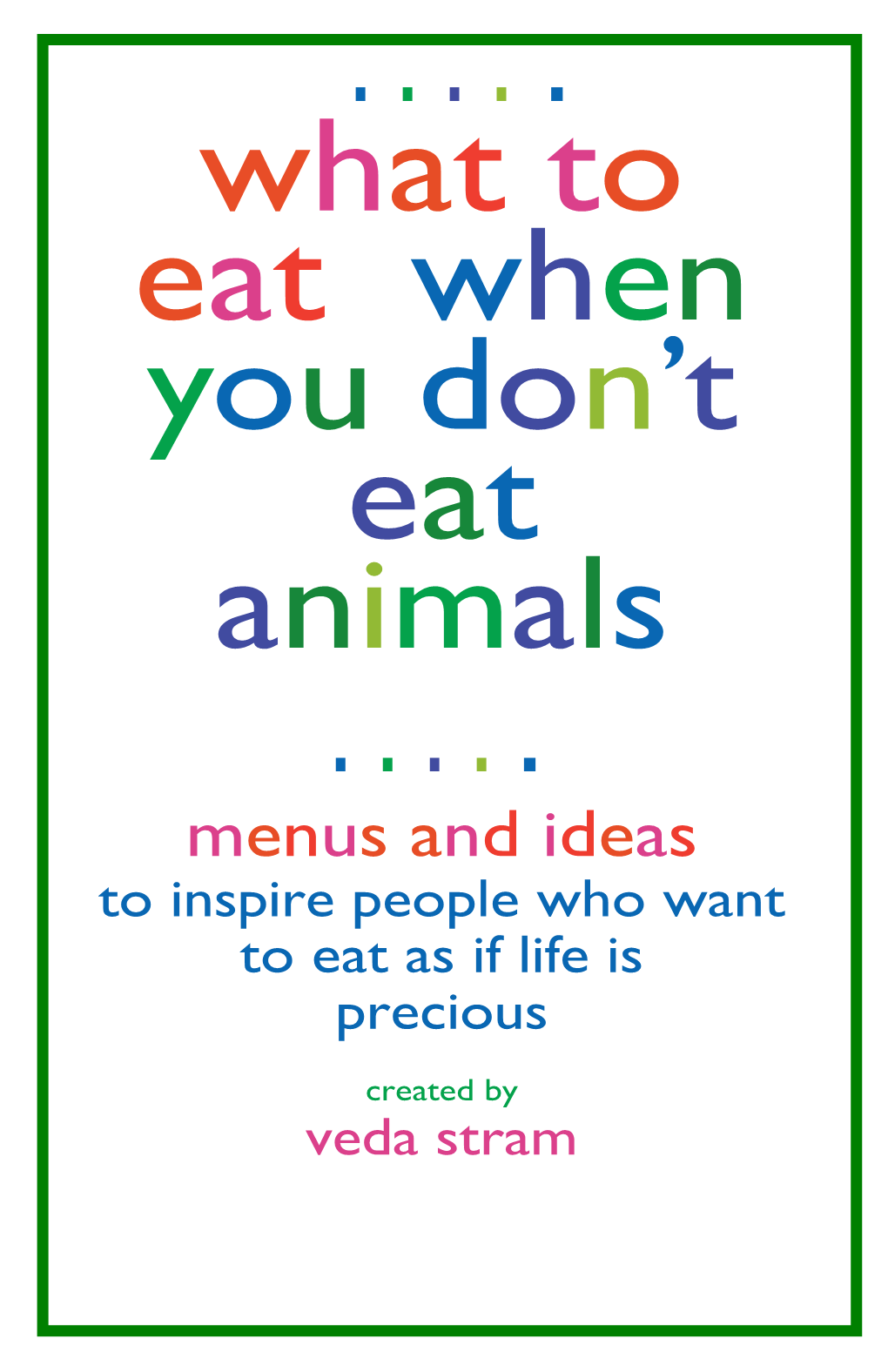 What to Eat When You Don't Eat Animals