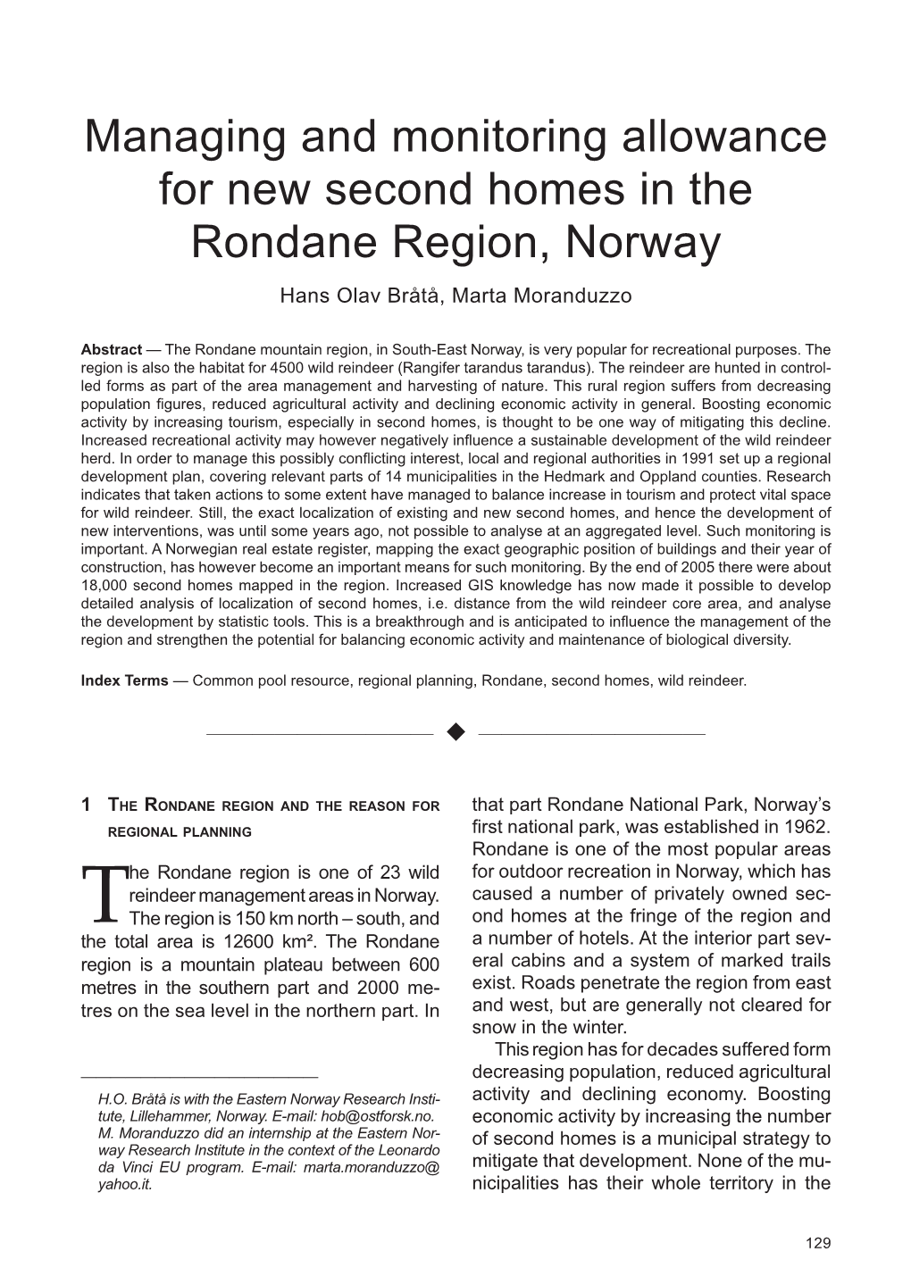 Managing and Monitoring Allowance for New Second Homes in the Rondane Region, Norway Hans Olav Bråtå, Marta Moranduzzo