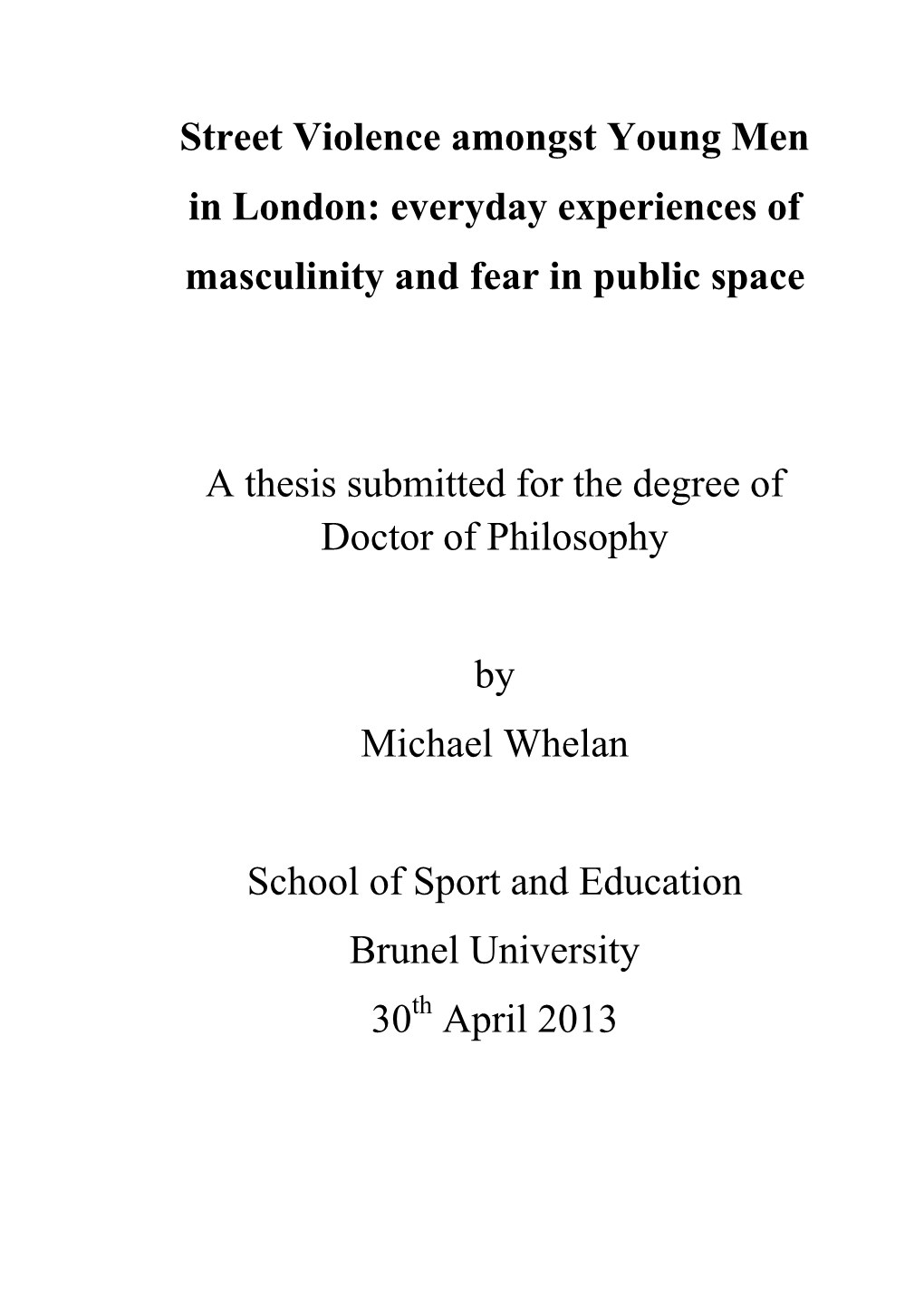 Street Violence Amongst Young Men in London: Everyday Experiences of Masculinity and Fear in Public Space