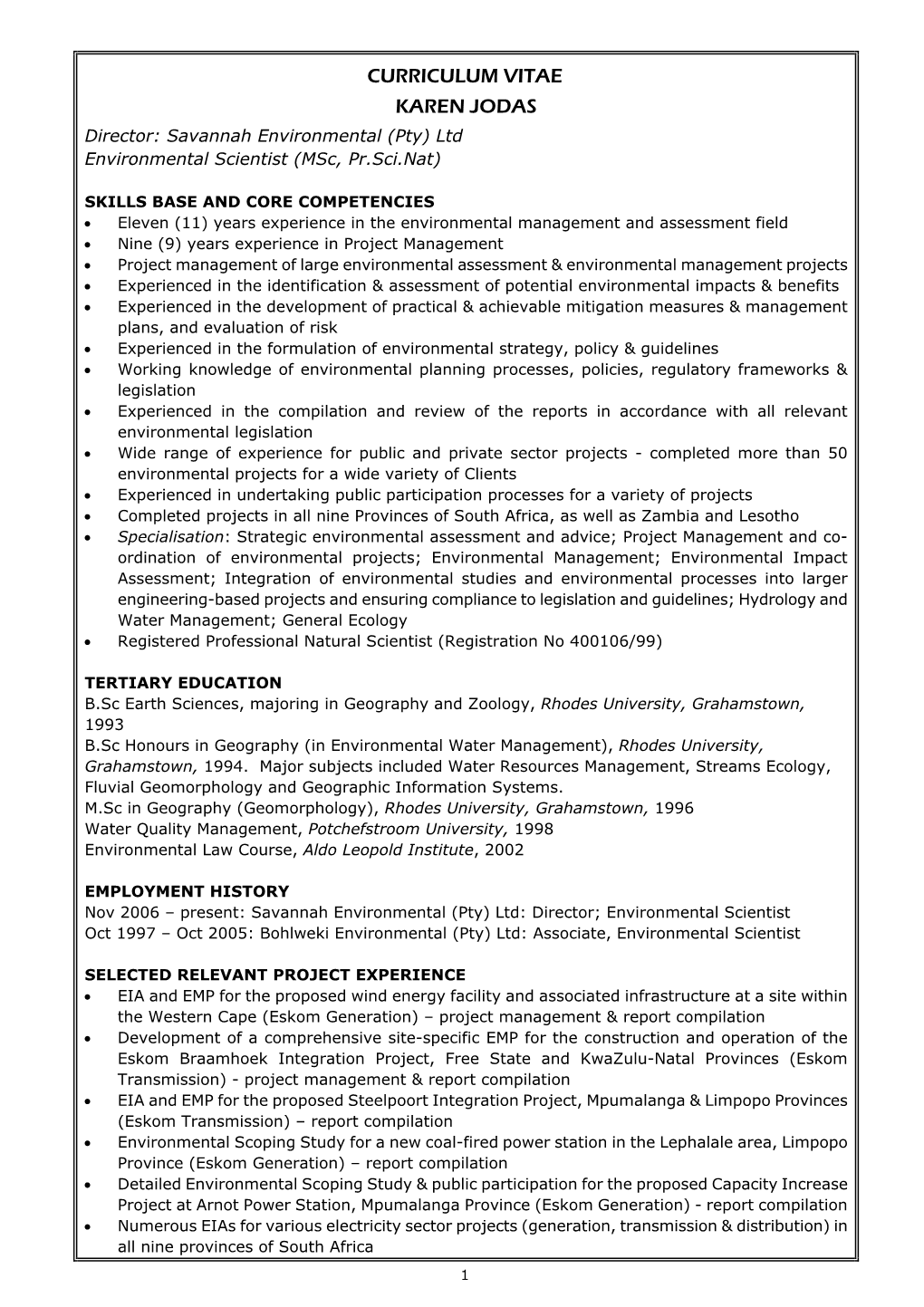 CURRICULUM VITAE KAREN JODAS Director: Savannah Environmental (Pty) Ltd Environmental Scientist (Msc, Pr.Sci.Nat)