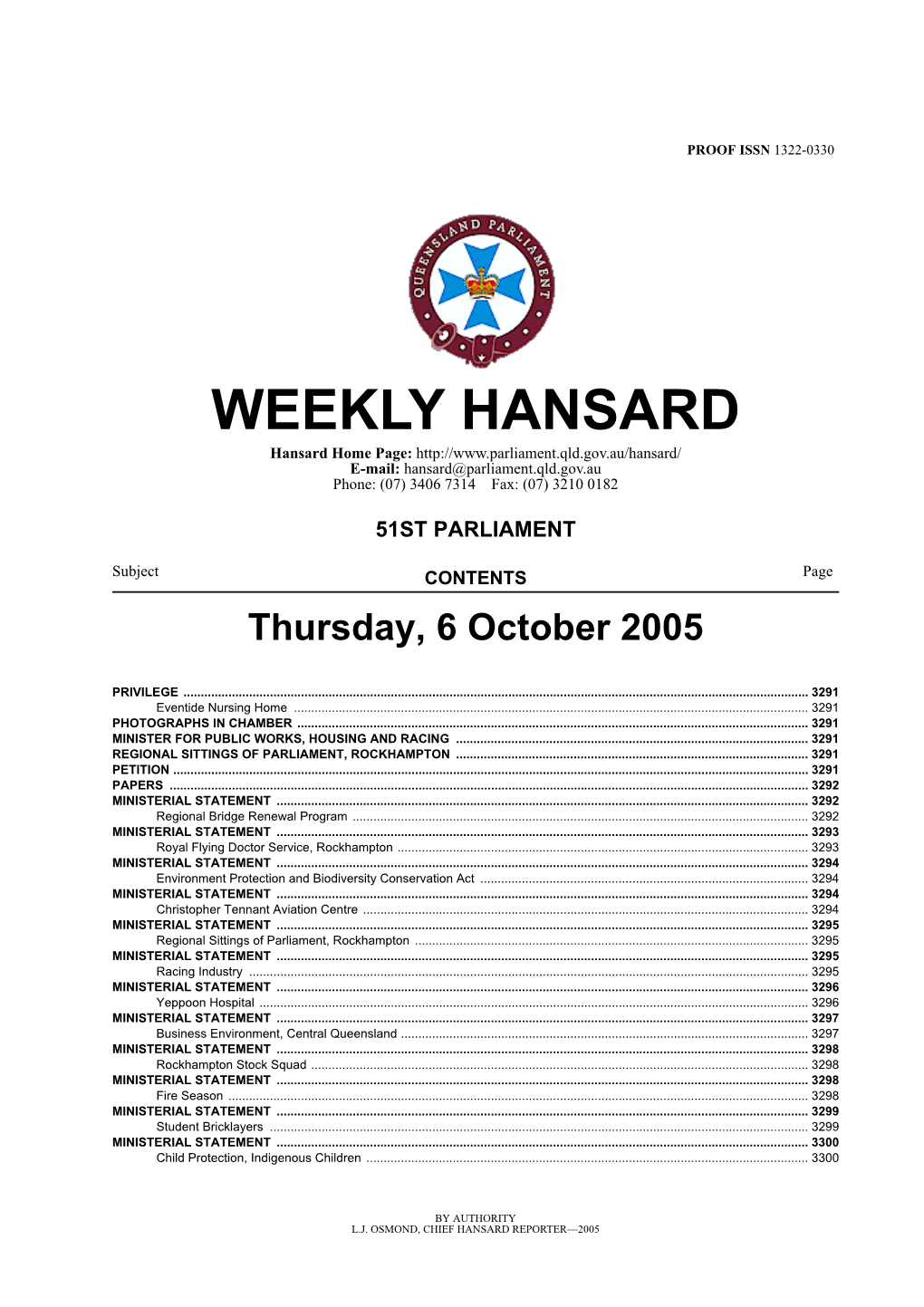 WEEKLY HANSARD Hansard Home Page: E-Mail: Hansard@Parliament.Qld.Gov.Au Phone: (07) 3406 7314 Fax: (07) 3210 0182