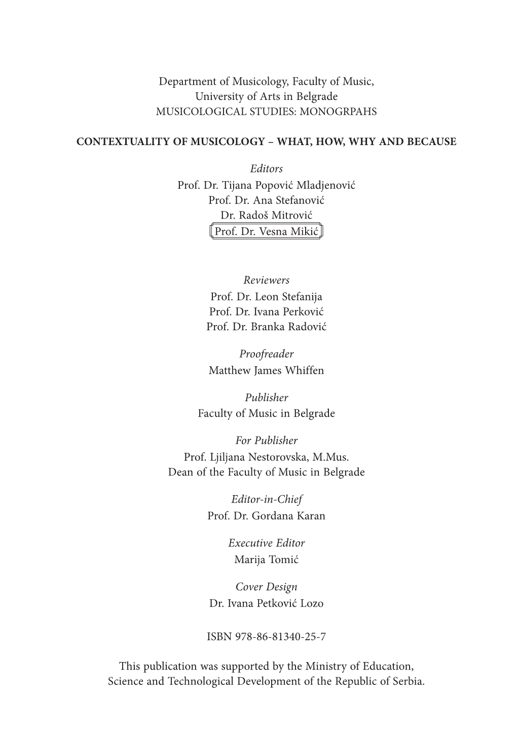 Department of Musicology, Faculty of Music, University of Arts in Belgrade Editors Prof. Dr. Tijana Popović Mladjenović Prof