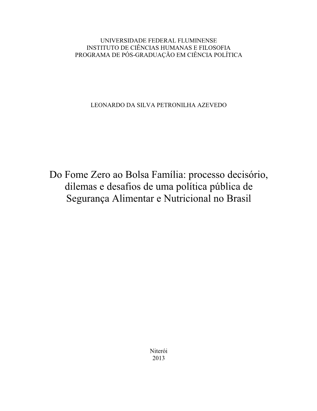 Do Fome Zero Ao Bolsa Família: Processo Decisório, Dilemas E Desafios De Uma Política Pública De Segurança Alimentar E Nutricional No Brasil