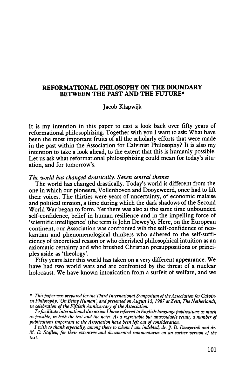 REFORMATIONAL PHILOSOPHY on the BOUNDARY BETWEEN the PAST and the FUTURE* the World Has Changed Drastically. Seven Central Theme