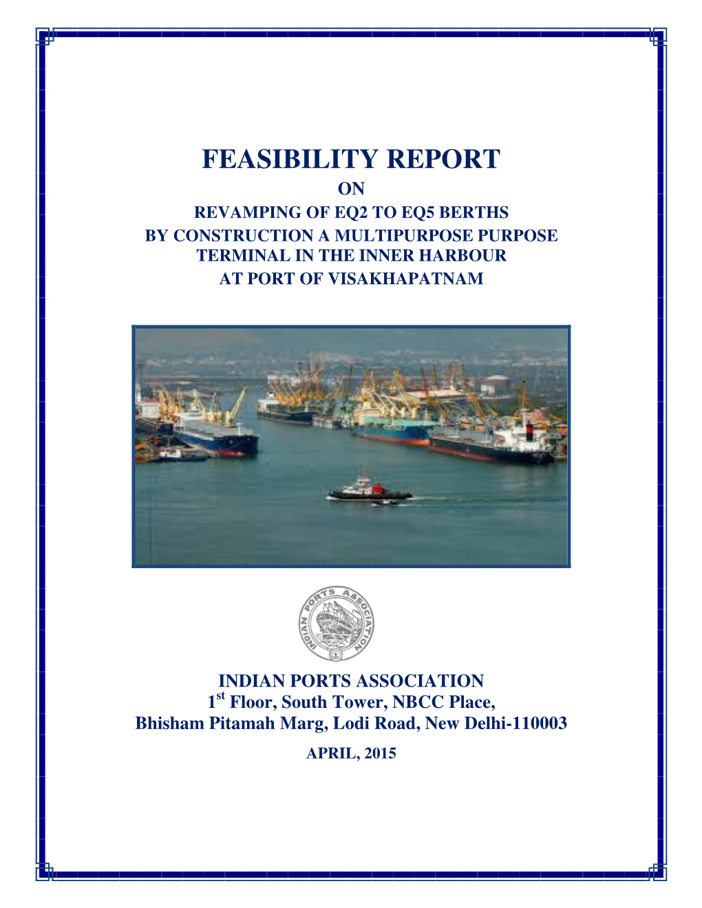 Feasibility Report on Revamping of Eq2 to Eq5 Berths by Construction a Multipurpose Purpose Terminal in the Inner Harbour at Port of Visakhapatnam
