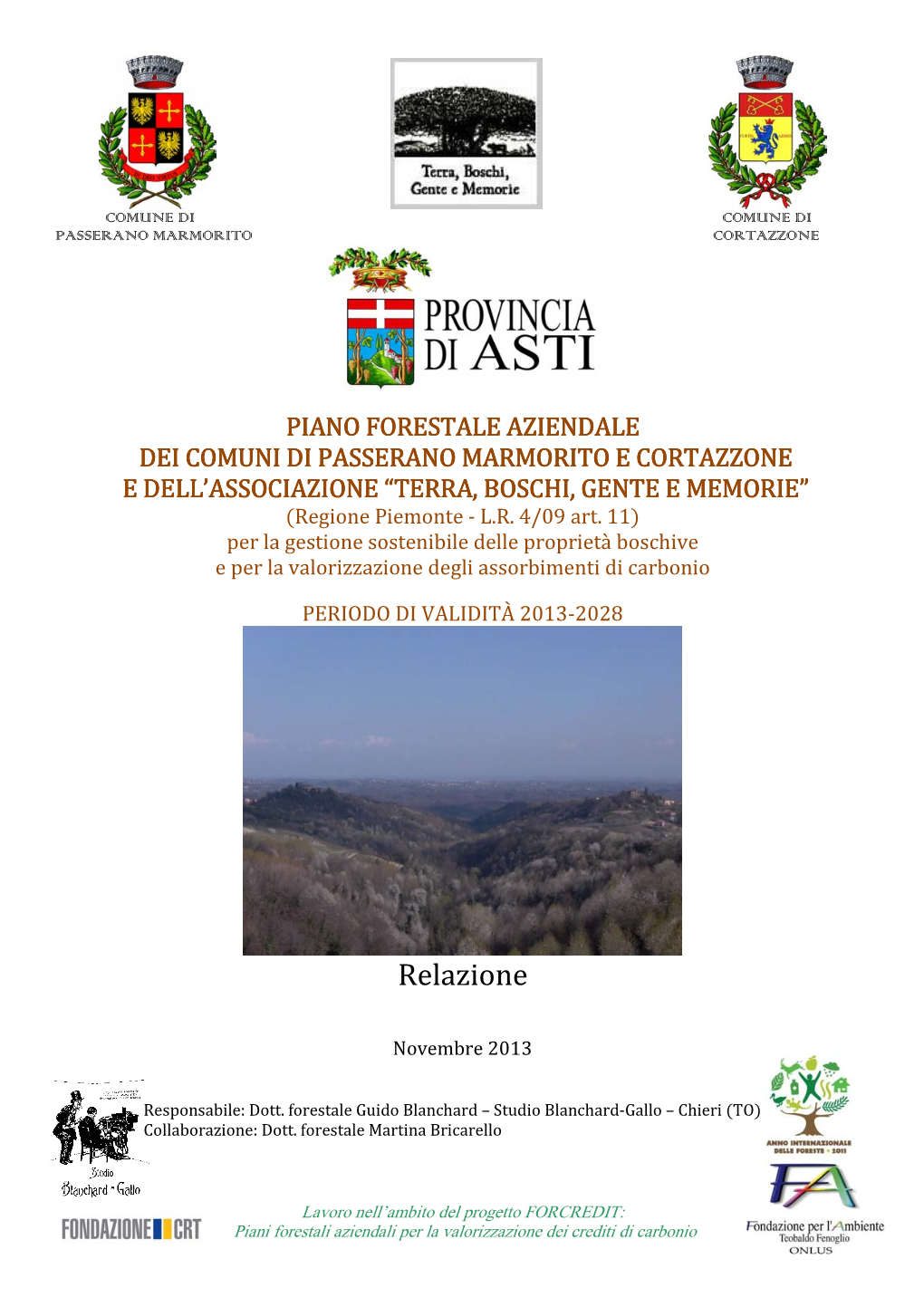 PIANO FORESTALE AZIENDALE DEI COMUNI DI PASSERPASSERANOANO MARMORITO E CORTAZZONE E DELL’ASSOCIAZIONE “TERRA, BOSCHI, GENTE E MEMORIE” (Regione Piemonte - L.R