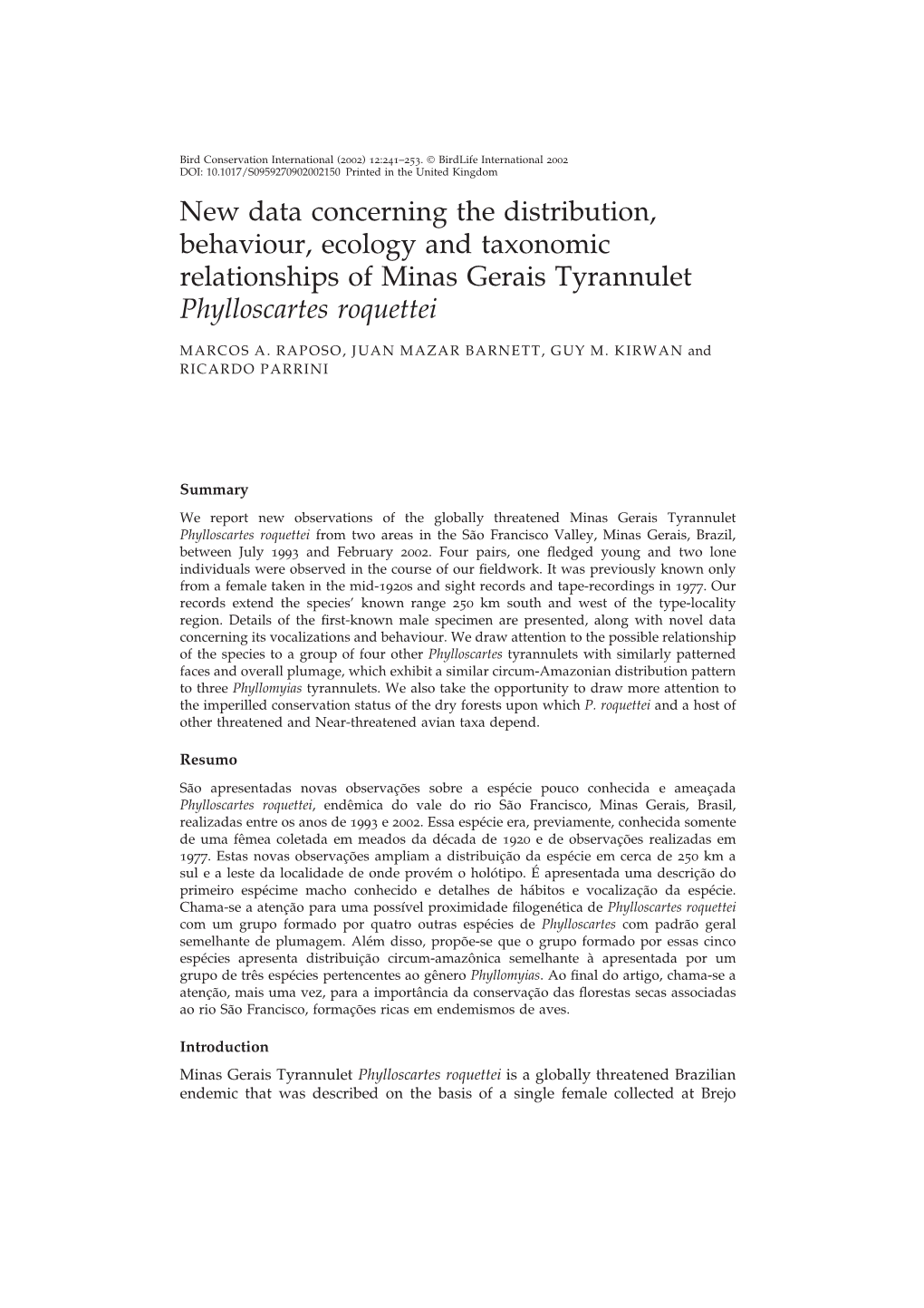 New Data Concerning the Distribution, Behaviour, Ecology and Taxonomic Relationships of Minas Gerais Tyrannulet Phylloscartes Roquettei