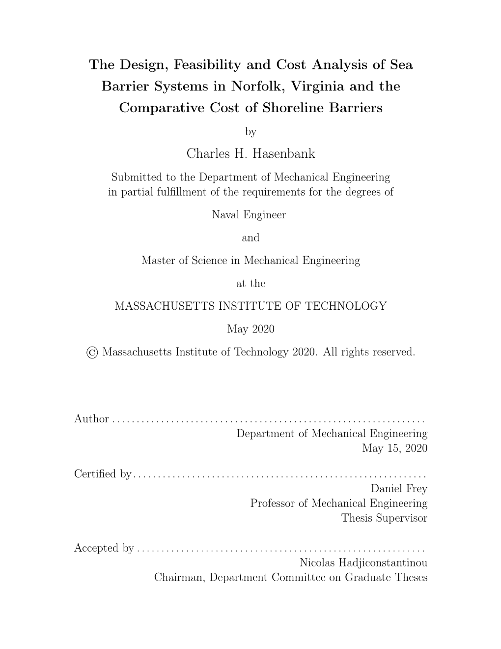 The Design, Feasibility and Cost Analysis of Sea Barrier Systems in Norfolk, Virginia and the Comparative Cost of Shoreline Barriers by Charles H