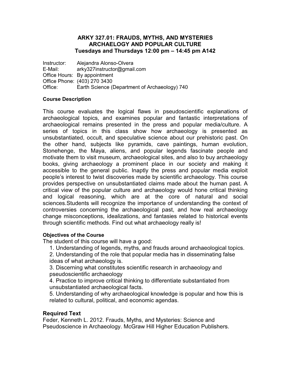 ARKY 327.01: FRAUDS, MYTHS, and MYSTERIES ARCHAELOGY and POPULAR CULTURE Tuesdays and Thursdays 12:00 Pm – 14:45 Pm A142