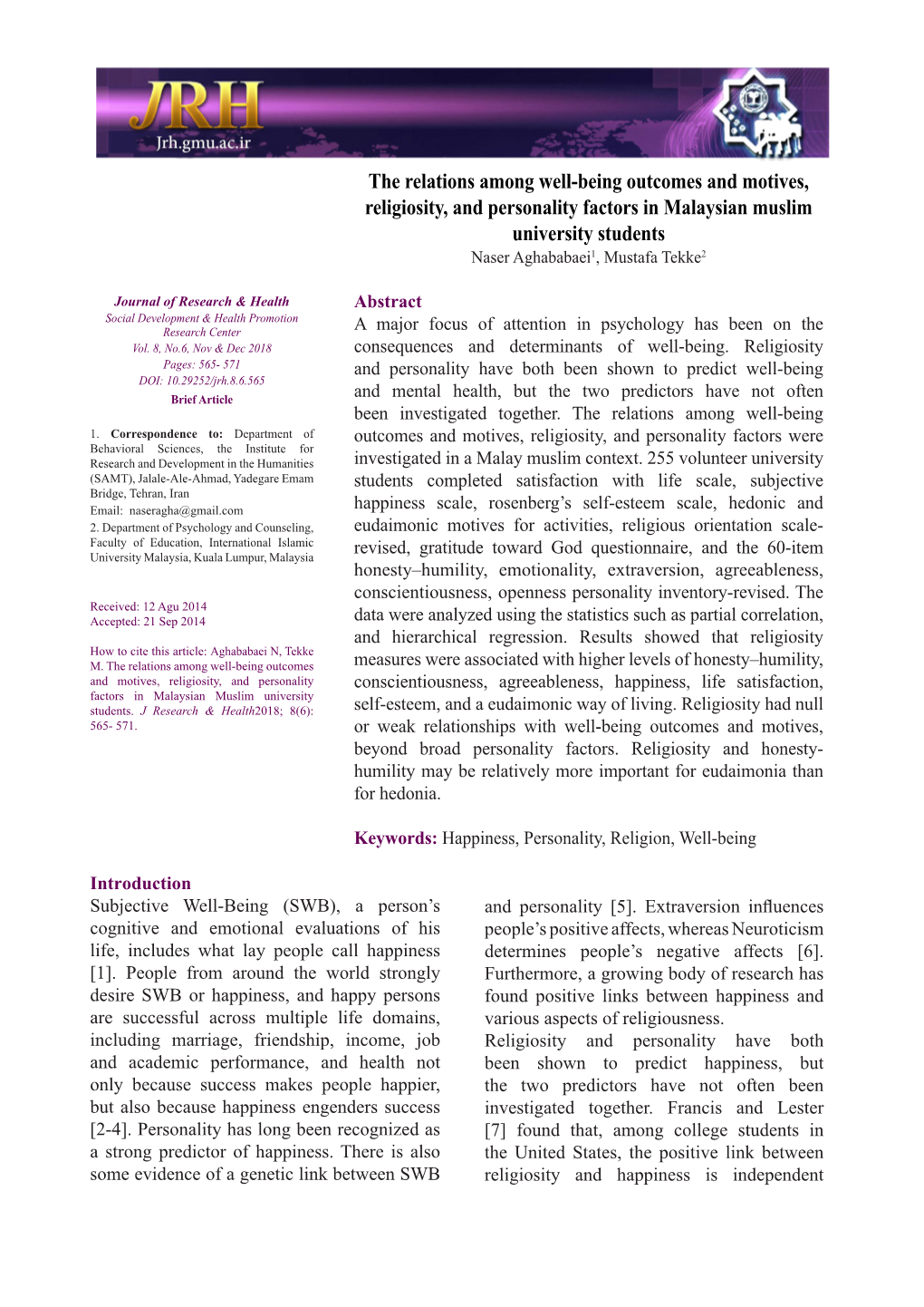 The Relations Among Well-Being Outcomes and Motives, Religiosity, and Personality Factors in Malaysian Muslim University Students Naser Aghababaei1, Mustafa Tekke2