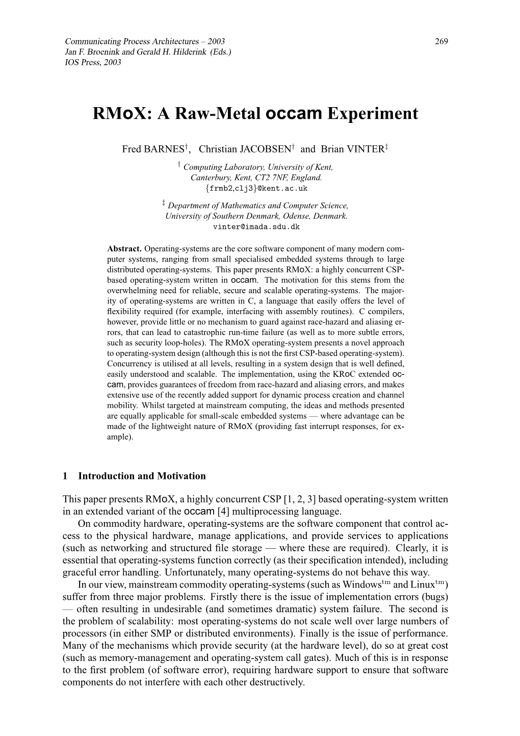 Rmox: a Raw-Metal Occam Experiment